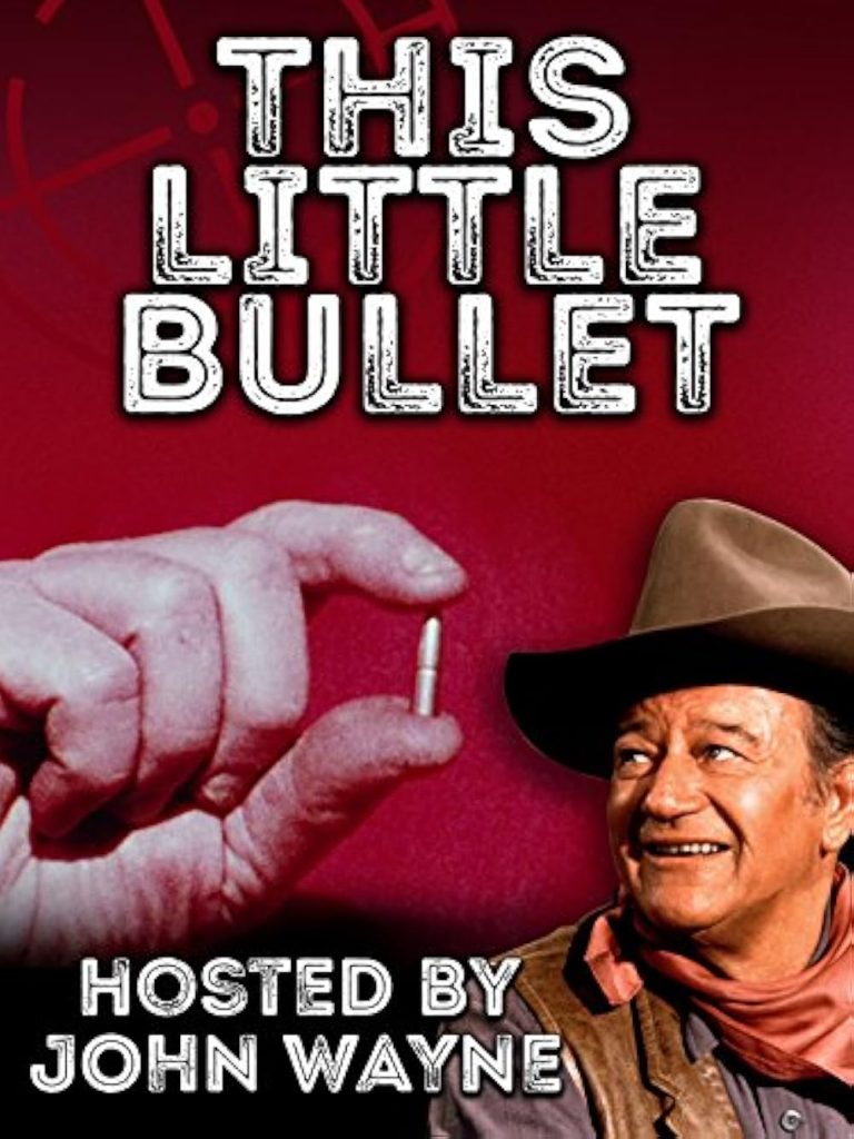 This Little Bullet: John Wayne's Forgotten Firearm Safety Video