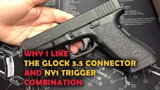 Why I Like the Glock 3.5 Connector and NY1 Trigger Combination